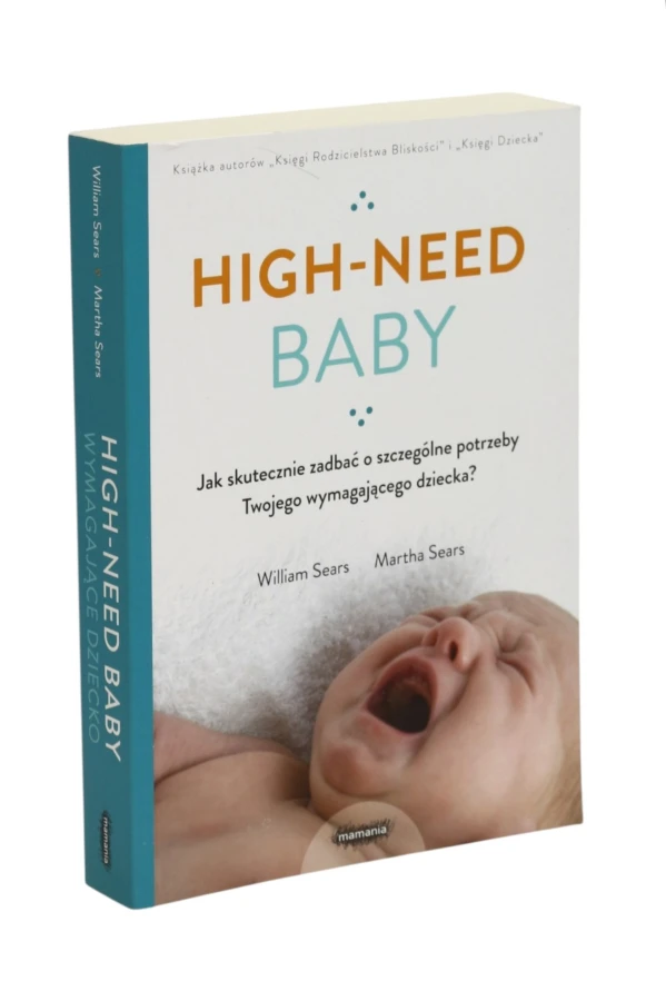 High-Need Baby  Jak skutecznie zadbać o potrzeby  Twojego dziecka