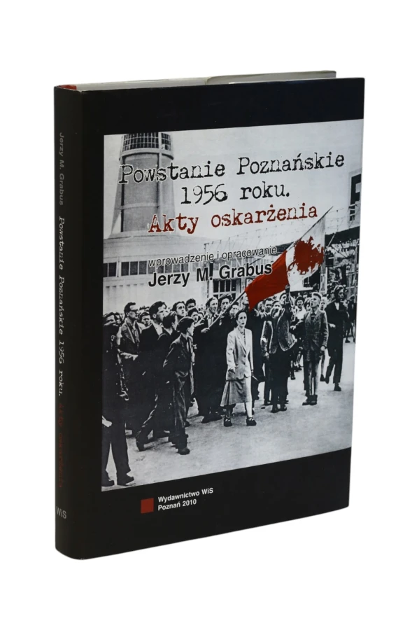 Powstanie Poznańskie 1956 roku Akty oskarżenia Grabus