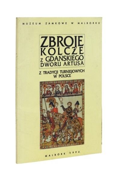 Zbroje kolcze z Gdańskiego dworu Artusa z tradycji turniejowych w Polsce