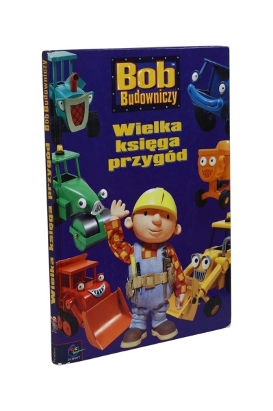 Bob Budowniczy Wielka księga przygód