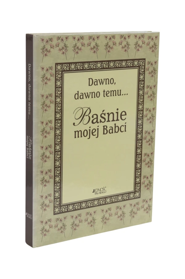 Baśnie mojej Babci Dawno, dawno temu...