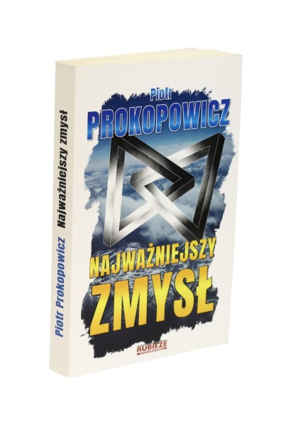 Najważniejszy zmysł Prokopowicz