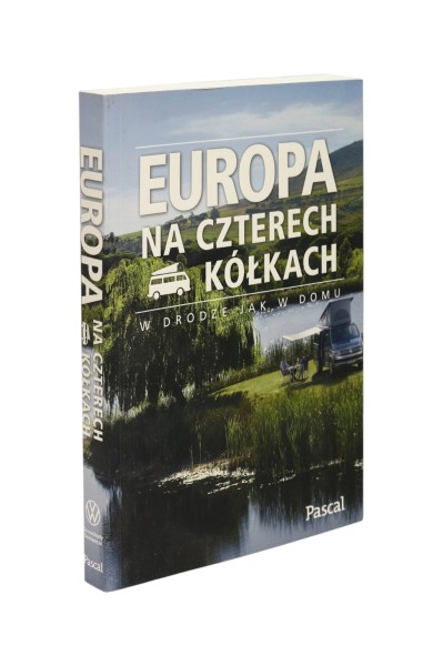 Europa na czterech kółkach W drodze jak w domu