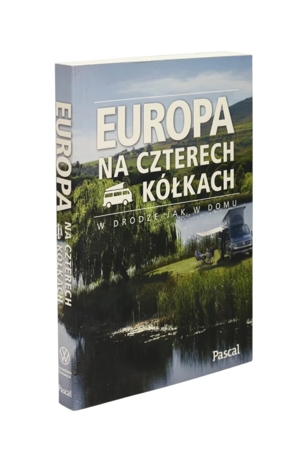 Europa na czterech kółkach W drodze jak w domu