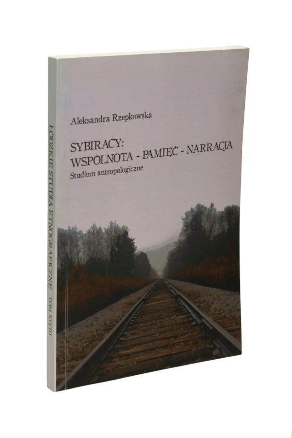 Sybiracy Wspólnota - Pamięć - Narracja Rzepkowska
