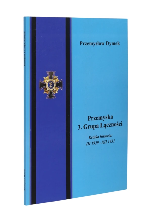 Przemyska 3. Grupa Łączności Krótka historia: III 1929 - XII 1931 Dymek