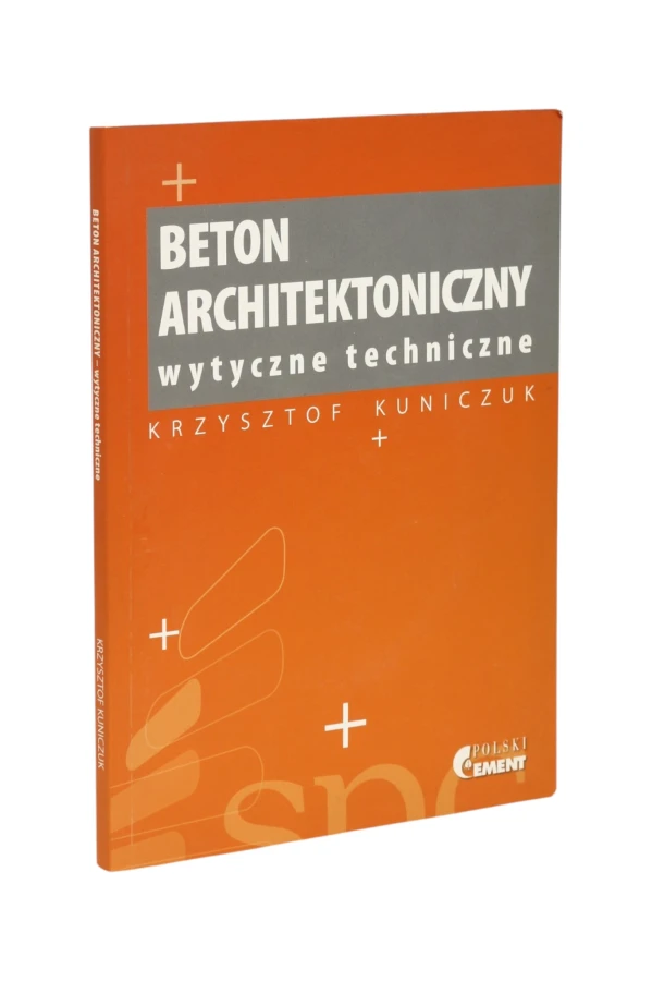 Beton architektoniczny wytyczne techniczne Kuniczuk