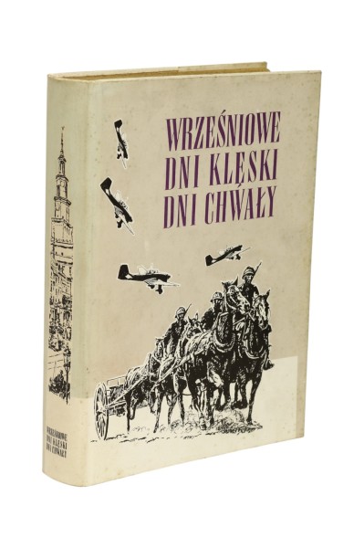 Wrześniowe dni klęski dni chwały Wspomnienia żołnierzy