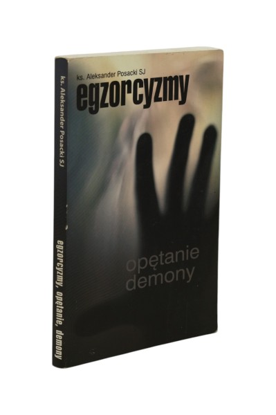 Egzorcyzmy Opętanie demony Posacki