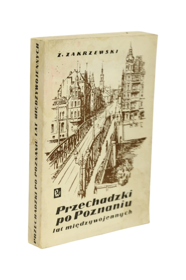 Przechadzki po Poznaniu lat międzywojennych Zakrzewski