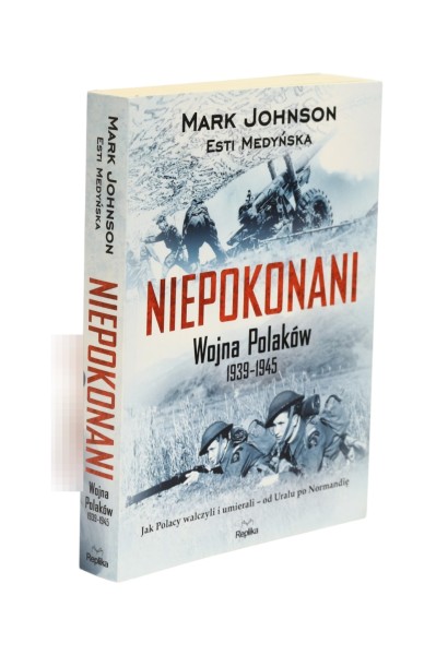 Niepokonani Wojna Polaków 1939-1945  Mark Johanson