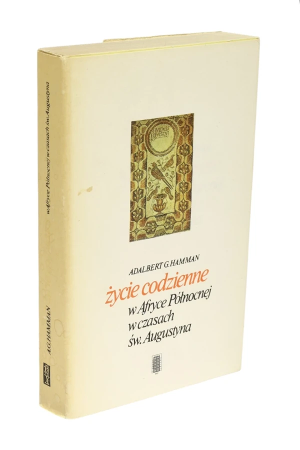 Życie codzienne w Afryce Północnej w czasach św. Augustyna Hamman