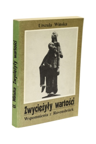 Zwyciężyły wartości Wspomnienia z Ravenbruck Wińska