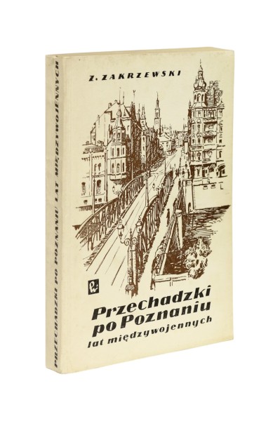 Przechadzki po Poznaniu lat międzywojennych Zakrzewski