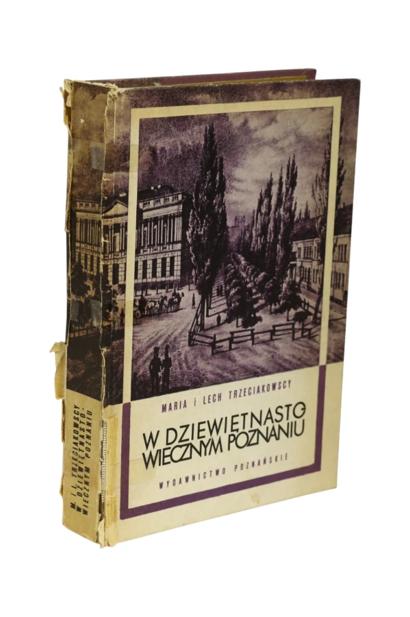 W dziewiętnastowiecznym Poznaniu Trzeciakowscy