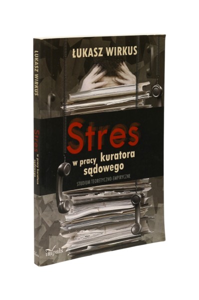 Stres w pracy kuratora sądowego Wirkus