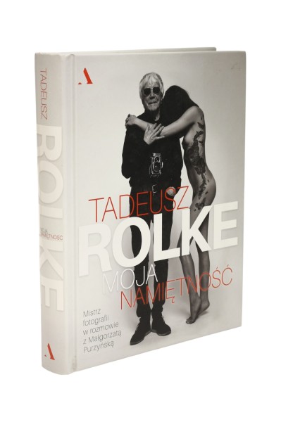 Tadeusz Rolke Moja namiętność Purzyńska