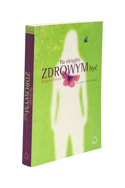Na okrągło zdrowym być Dobroń