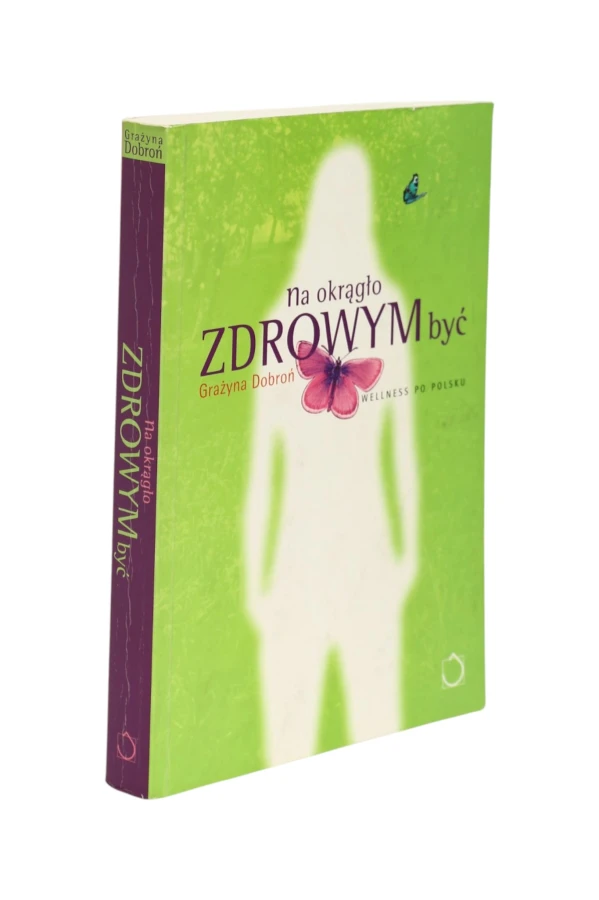 Na okrągło zdrowym być Dobroń