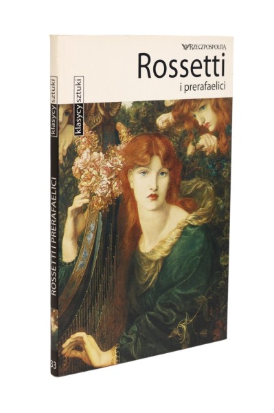 Rossetti i parafaelici Klasycy sztuki