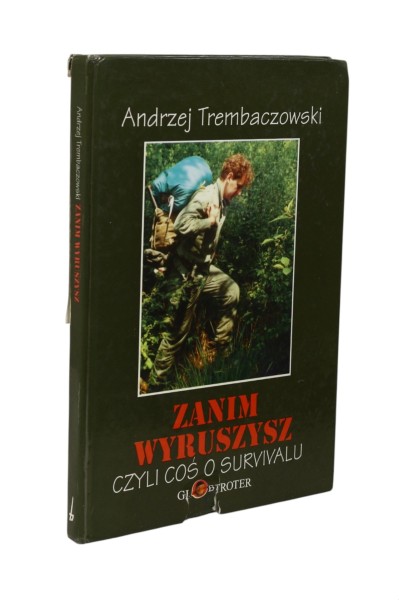 Zanim wyruszysz czyli coś o survivalu Trembaczowski