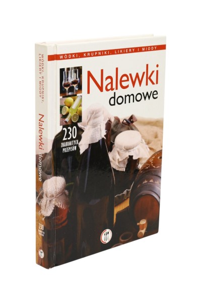 Nalewki domowe 230 znakomitych przepisów