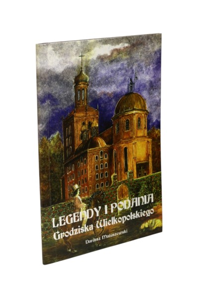 Legendy i podania Grodziska Wielkopolskiego Matuszewski