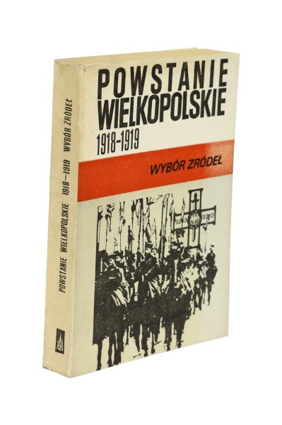Powstanie wielkopolskie 1918-1919 Wybór źródeł