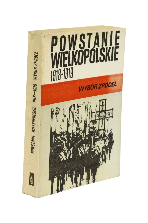 Powstanie wielkopolskie 1918-1919 Wybór źródeł