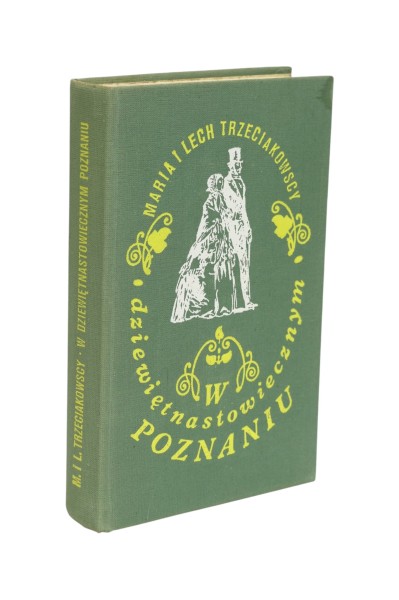 W dziewiętnastowiecznym Poznaniu Trzeciakowscy