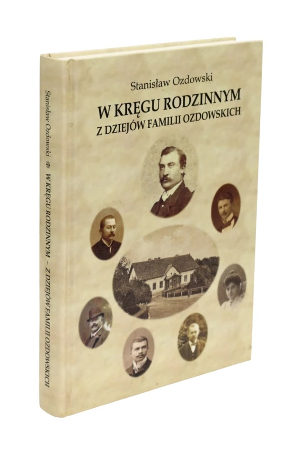 W kręgu rodzinnym z dziejów familii Ozdowskich Ozdowski