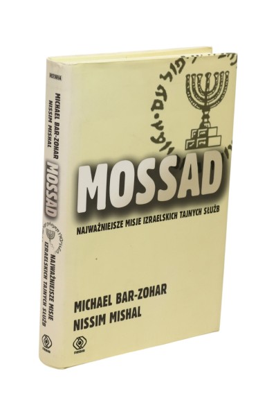 Mossad Najważniejsze misje Izraelskich tajnych służb Bar-Zohar