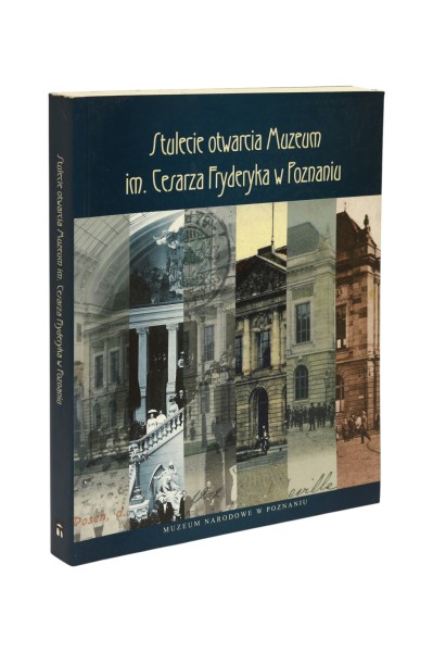 Stulecie otwarcia Muzeum im. Cesarza Fryderyka w Poznaniu
