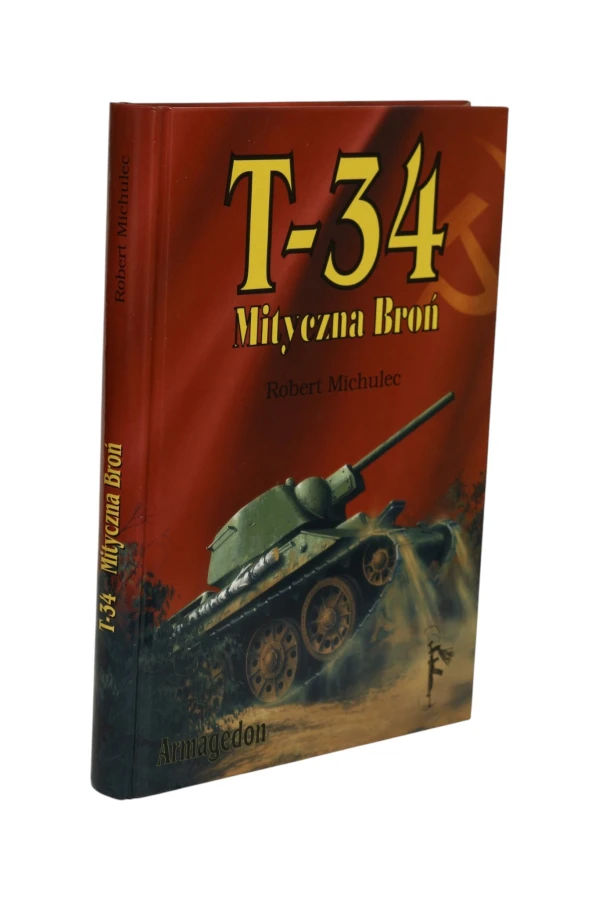 T-34 Mityczna Broń Robert Michulec