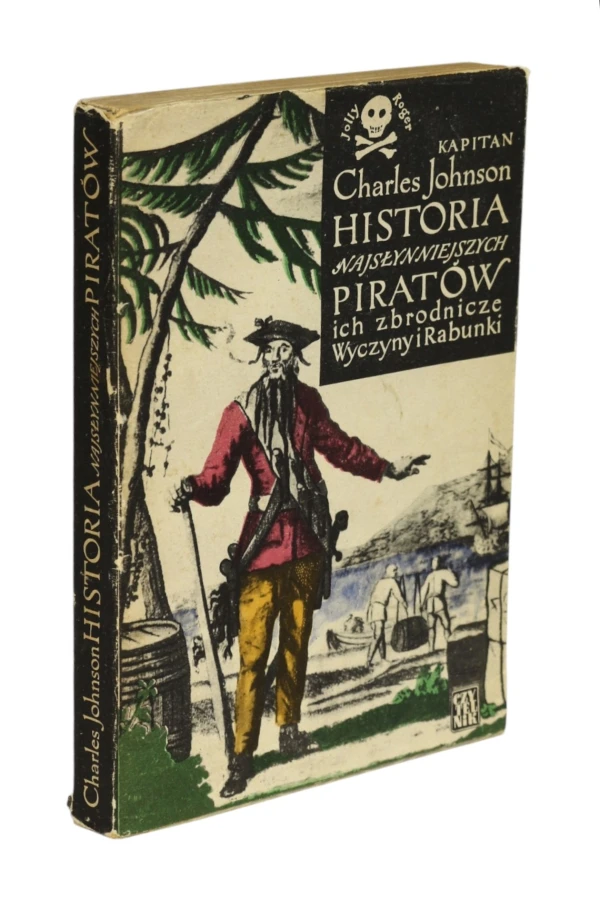 Historia najsłynniejszych piratów ich zbrodnicze wyczyny i rabunki Johnson