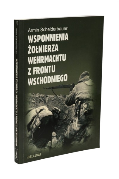 Wspomnienia Żołnierza Wermachtu z frontu wschodniego Scheiderbauer