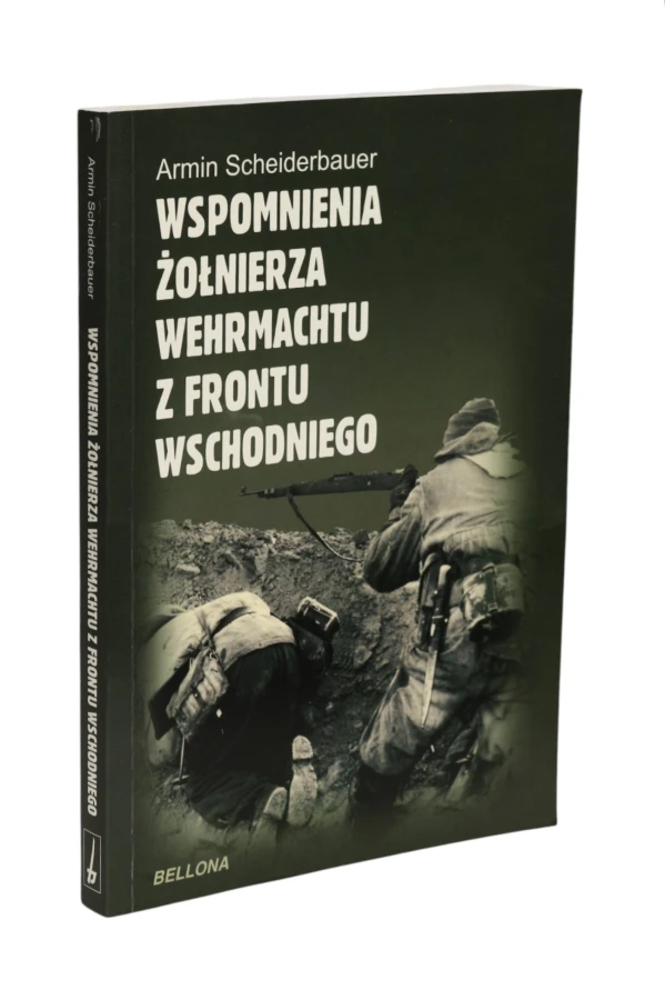 Wspomnienia Żołnierza Wermachtu z frontu wschodniego Scheiderbauer