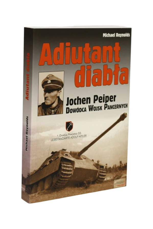 Adiutant diabła Jochen Peiper Dowódca Wojsk Pancernych Reynolds