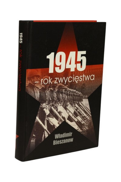 1945 - rok zwycięstwa Bieszanow