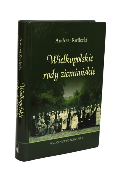 Wielkopolskie rody ziemiańskie Kwilecki