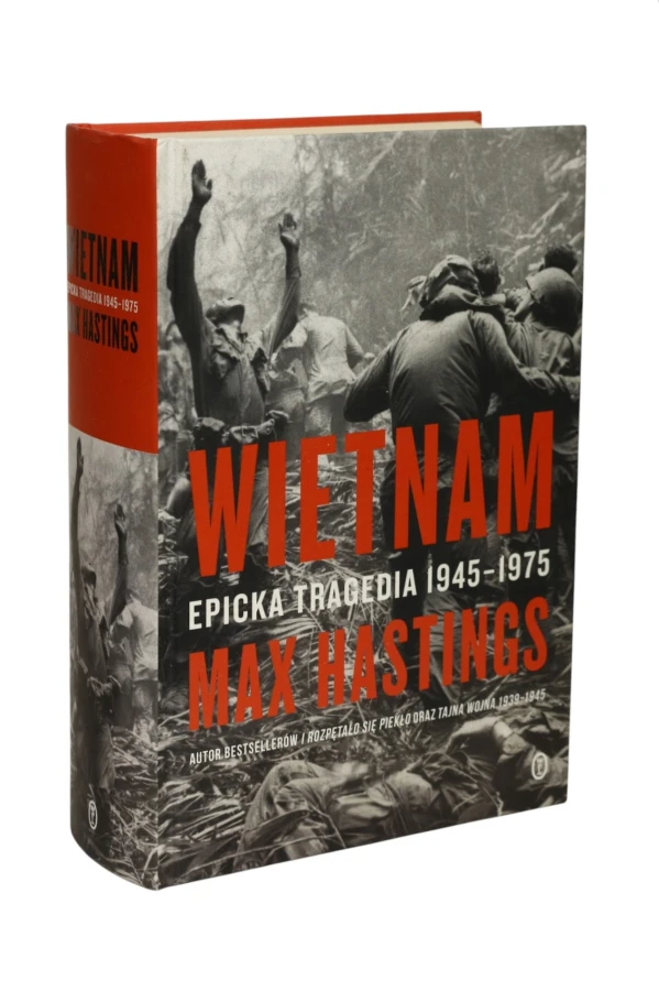 Wietnam Epicka tragedia 1945-1975 Hastings