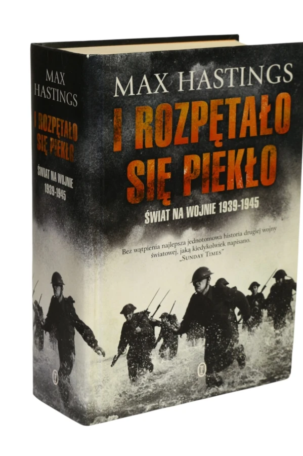 I rozpętało się piekło Świat na wojnie 1939-1945 Hastings