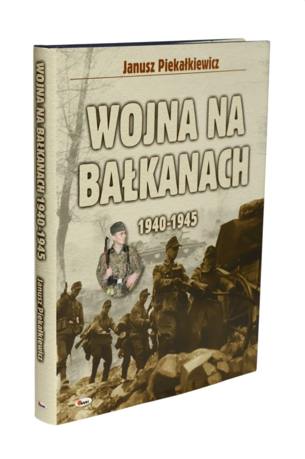 Wojna na Bałkanach 1940-1945 Piekałkiewicz