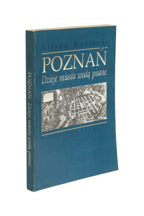 Poznań Dzieje miasta wodą pisane Kaniecki