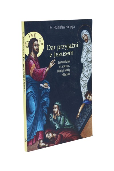 Dar przyjaźni z Jezusem Haręzga