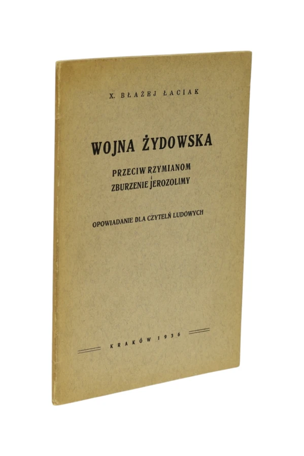 Wojna Żydowska Przeciw Rzymianom i Zburzenie Jerozolimy Łaciak