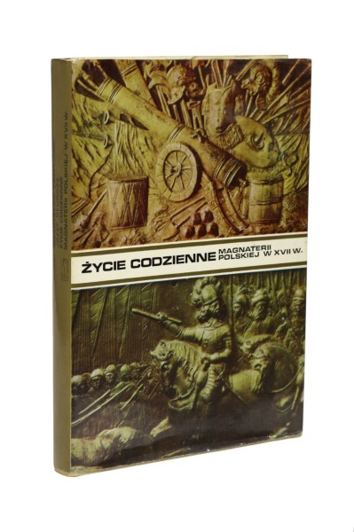 Życie codzienne Magnaterii Polskie w XVII w.