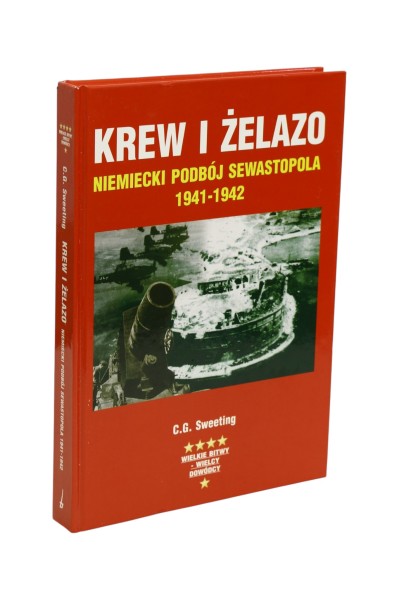Krew i żelazo Niemiecki podbój Sewastopola 1941-1942 Sweeting