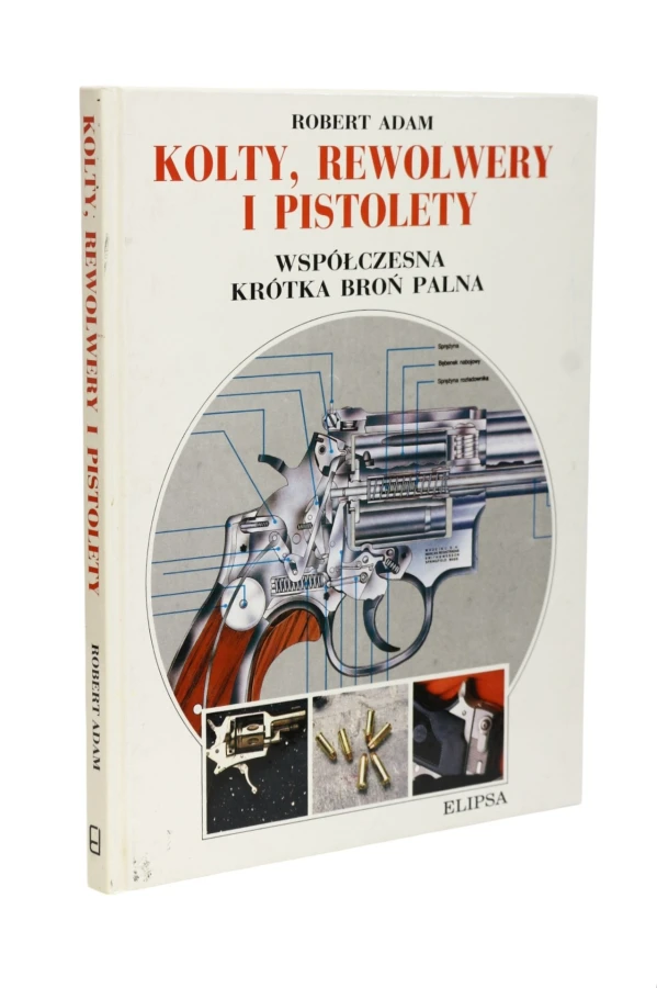 Kolty rewolwery  i pistolety Robert Adam