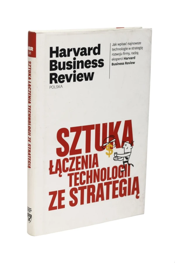 Sztuka łączenia technologii ze strategią Harvard Business Review